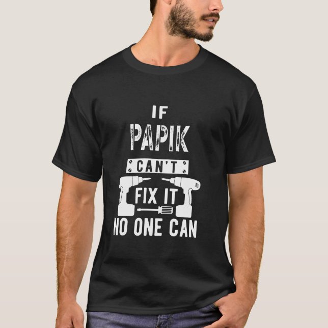 If Papik Can't Fix It No One Can Armenia Armenian  T-Shirt (Front)
