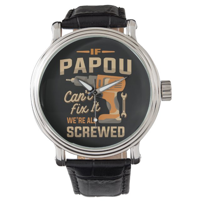 If Papou Cant Fix It Funny Handyman Grandpa Watch (Front)