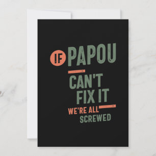 If Papou Can't Fix It We're All Screwed Fahter Thank You Card