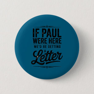 If paul here be getting a letter funny christian 6 cm round badge