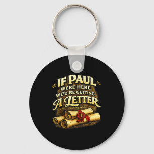 If paul here be getting a letter funny christian key ring
