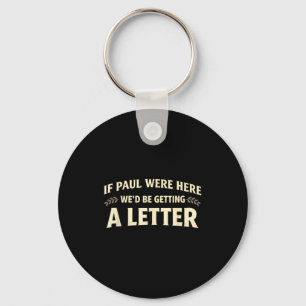 If paul here be getting a letter funny christian key ring