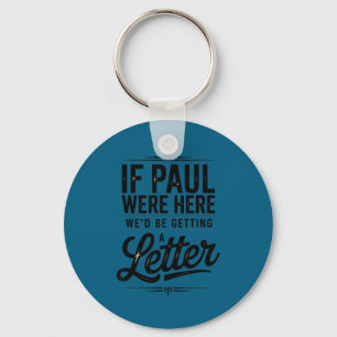 If paul here be getting a letter funny christian key ring
