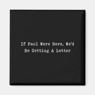 If paul here be getting a letter funny christian magnet