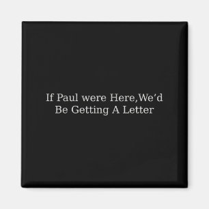 If paul here be getting a letter funny christian magnet