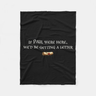 If paul here be getting a letter joke funny quote fleece blanket