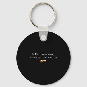 If paul here be getting a letter joke funny quote key ring