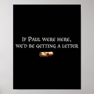 If paul here be getting a letter joke funny quote poster