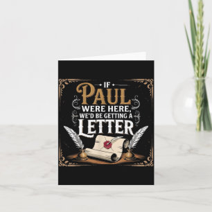 If Paul Here Wed Be Getting A Letter Men Women 2 Card