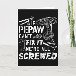 If Pepaw Can&#; t Fix It We&#; re All Screwed Fath Card