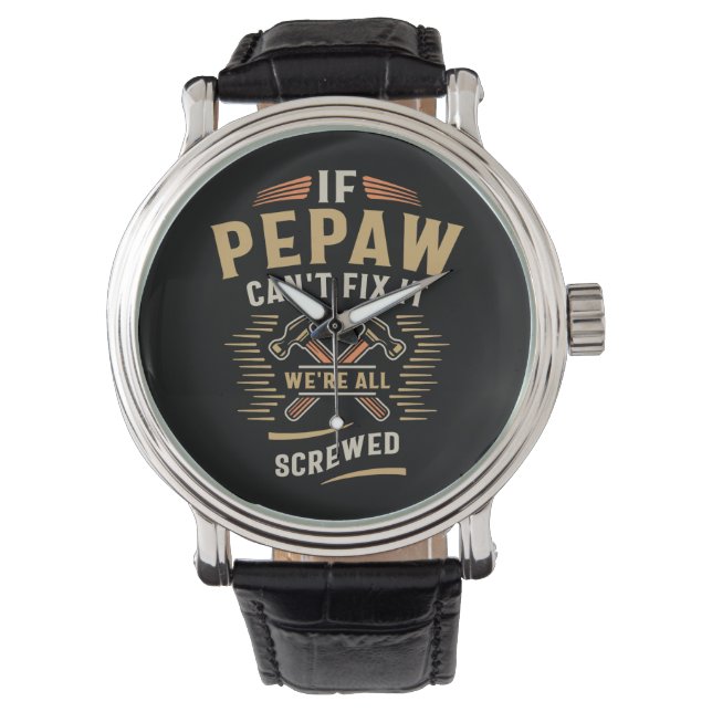 If Pepaw Cant Fix It Funny Handyman Grandpa Watch (Front)