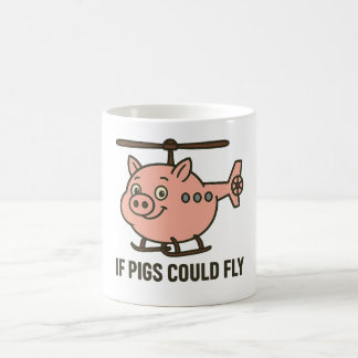 If pigs could fly - helicopter coffee mug