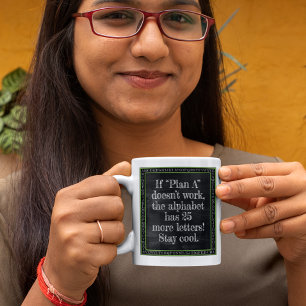 If Plan "A" Doesn't Work... Coffee Mug