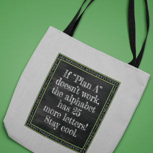 If Plan "A" Doesn't Work... Tote Bag