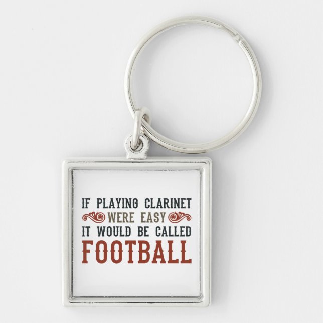 If Playing Clarinet Were easy Key Ring (Front)