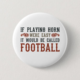 If Playing Horn Were Easy 6 Cm Round Badge