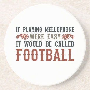 If Playing Mellophone Were Easy Coaster