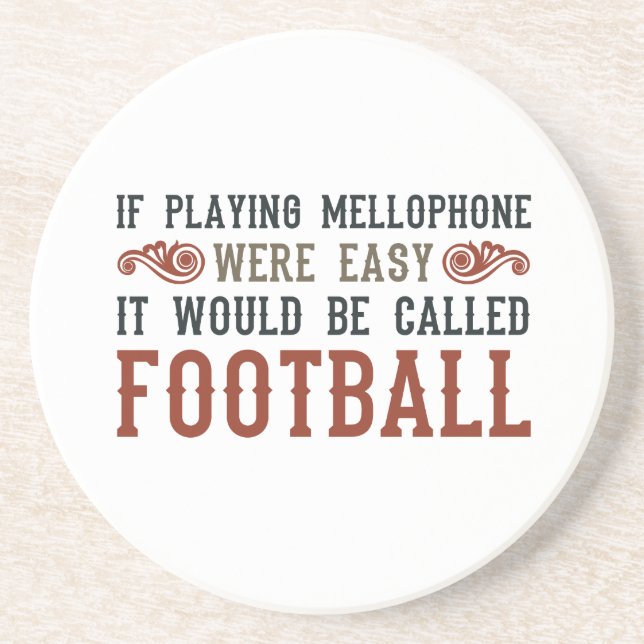 If Playing Mellophone Were Easy Coaster (Front)