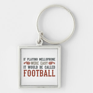 If Playing Mellophone Were Easy Key Ring