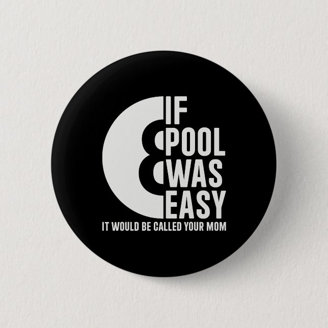 If Pool Was Easy Pool Billiards Funny Pool  6 Cm Round Badge (Front)