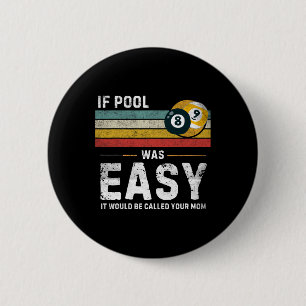 If Pool Was Easy Vintage Snooker Pool Player Funny 6 Cm Round Badge