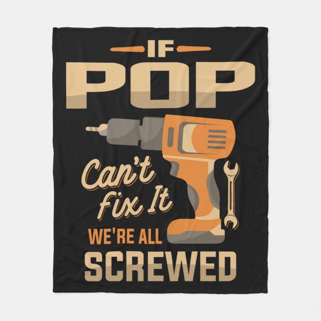If Pop Cant Fix It Funny Handyman Grandpa Fleece Blanket (Front)