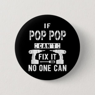 If Pop Pop Can't Fix It No One Can Grandpa  6 Cm Round Badge