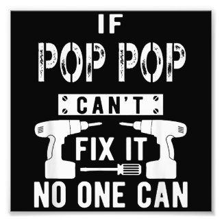 If Pop Pop Can't Fix It No One Can Grandpa  Photo Print