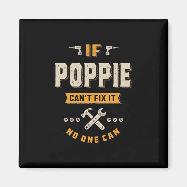 If Poppie Cant Fix It No One Can Gift Father's Day Magnet (Front)