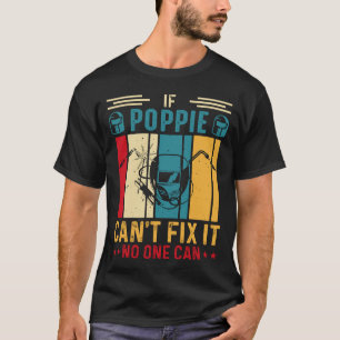 If POPPIE Can't Fix It No One Can Welding Welder V T-Shirt