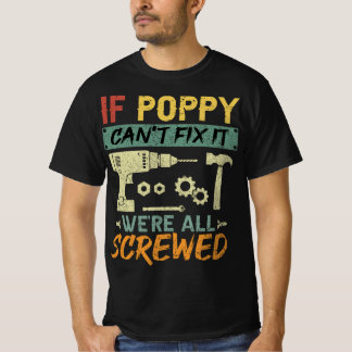 If Poppy can’t fix it We’re all screwed T-Shirt