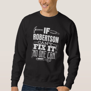 If Robertson Can't Fix It No One Can Handyman Fix Sweatshirt
