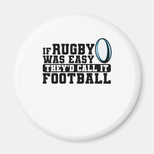 If Rugby was Easy They'd Call it Football Magnet