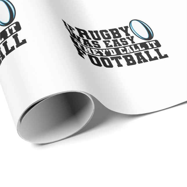 If Rugby was Easy They'd Call it Football Wrapping Paper (Roll Corner)