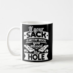 If Sack Hits Wood You Missed The Hole Coffee Mug