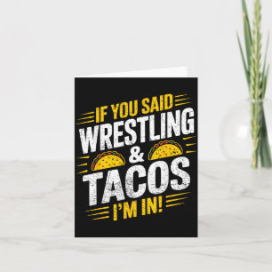 If Said Wrestling and Tacos in Funny Wrestler Taco Card