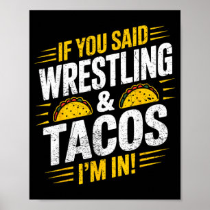 If Said Wrestling and Tacos in Funny Wrestler Taco Poster