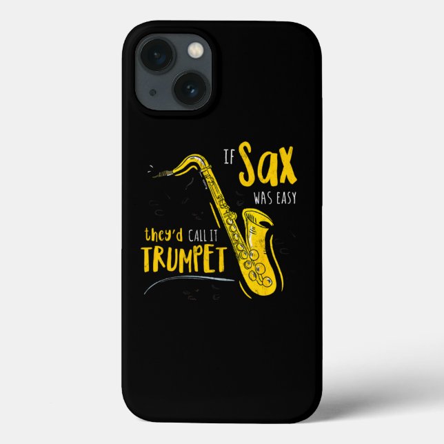 If Saxophone Were Easy TheyD Call It Trumpet Funny Case-Mate iPhone Case (Back)