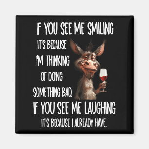 If See Smiling Because Thinking of Doing Magnet