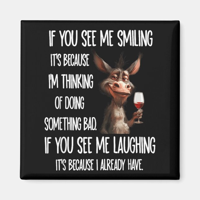 If See Smiling Because Thinking of Doing Magnet (Front)