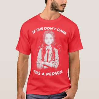 IF SHE DONT CARE T-Shirt