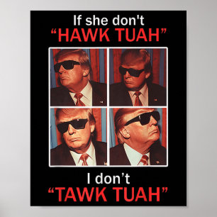 If She Dont Hawk Tuah I Dont Trump Embarring  Poster