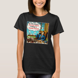 If She Don't Hawk Tush I Won't Tawk Tuah Funny Mem T-Shirt