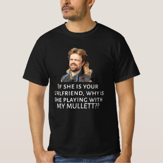 IF SHE IS YOUR GIRLFRIEND, Mullet V2 T-Shirt