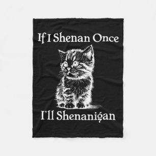 If shenan shenanigan st patrick's day cat meme fleece blanket
