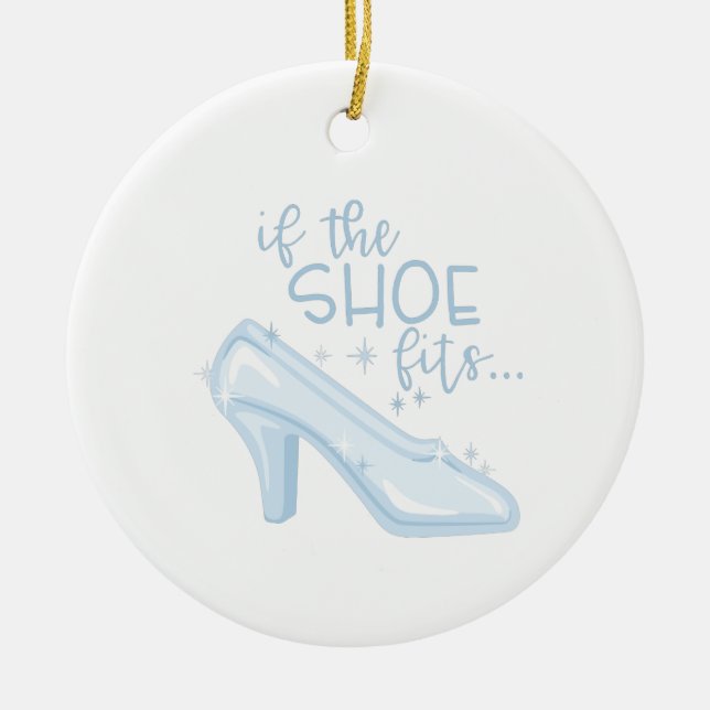 If Shoe Fits Ceramic Ornament (Front)