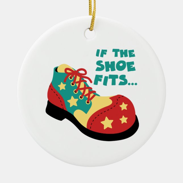 If Shoe Fits Ceramic Ornament (Front)