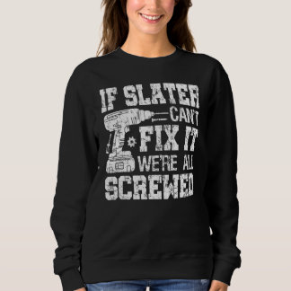 If Slater Can't Fix it We're All Screwed   Fathers Sweatshirt