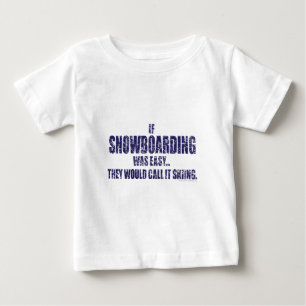If-Snow-Boarding-was-EASY Baby T-Shirt