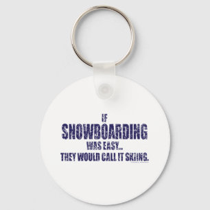 If-Snow-Boarding-was-EASY Key Ring